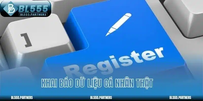 Khai báo dữ liệu cá nhân thật