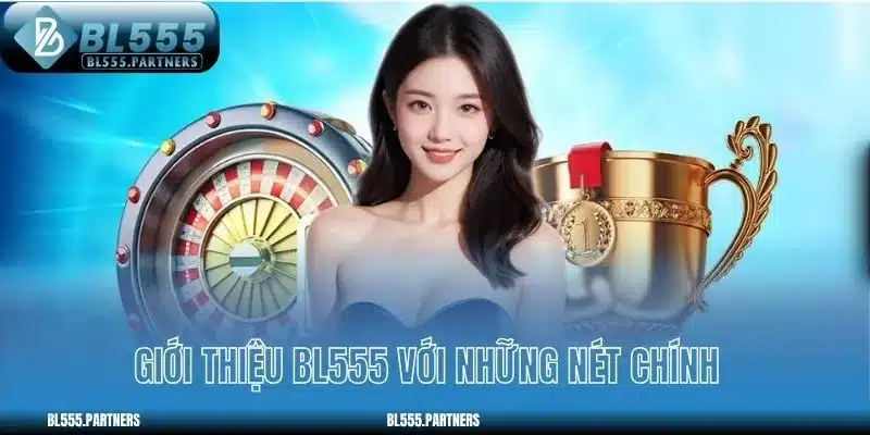 Giới thiệu BL555 với những nét chính