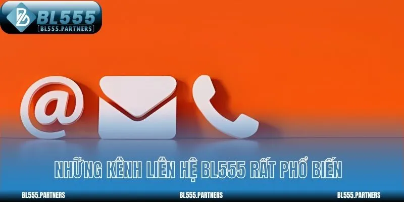 Những kênh liên hệ BL555 rất phổ biến