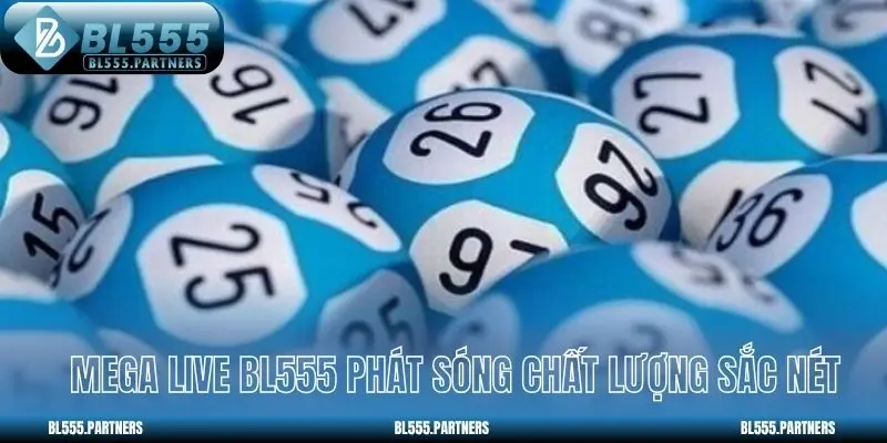 Mega live BL555 phát sóng chất lượng sắc nét