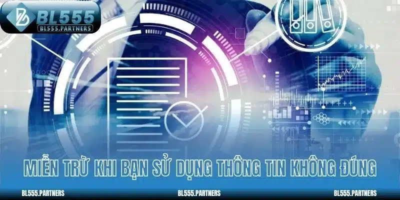 Miễn trừ khi bạn sử dụng thông tin không đúng