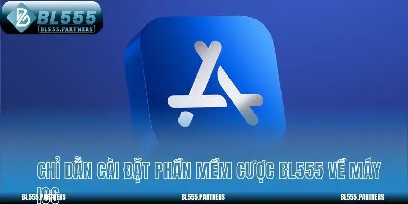 Chỉ dẫn cài đặt phần mềm cược BL555 về máy iOS